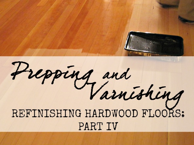 Refinishing hardwood floors prepping and varnishing 
